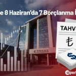 Hazine 8 Haziran’da 7 Borçlanma İşlemi Gerçekleştirecek