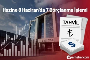 Hazine 8 Haziran’da 7 Borçlanma İşlemi Gerçekleştirecek